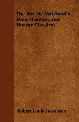 Cover for Robert Louis Stevenson · The Sire De Maletroit's Door (Fantasy and Horror Classics) (Paperback Book) (2011)
