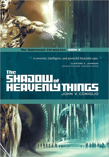 Cover for John V. Coniglio · The Shadow of Heavenly Things: Book 2 of the Godspeak Chronicles (Inbunden Bok) (2011)