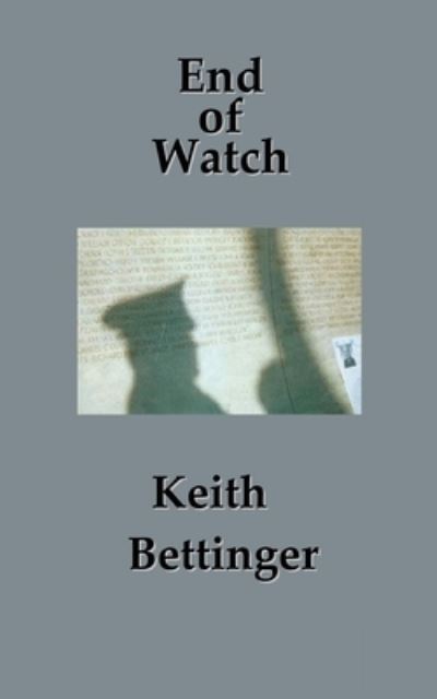 Cover for Keith Bettinger · End of Watch (Paperback Book) (2021)