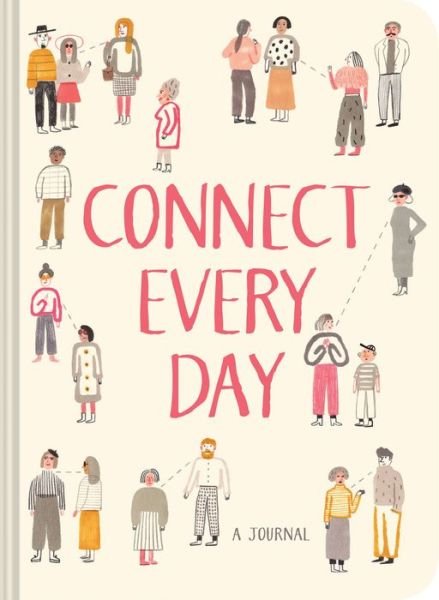 Cover for Chronicle Books · Connect Every Day: A Journal (Papirvare) (2018)