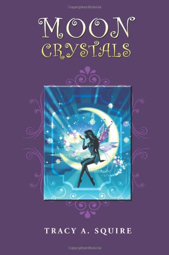 Cover for Tracy A. Squire · Moon Crystals (Paperback Book) (2012)