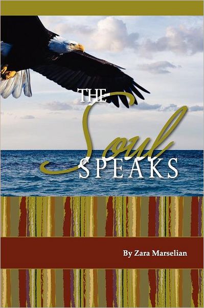 Cover for Zara Marselian · The Soul Speaks (Paperback Book) (2010)
