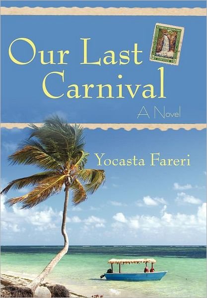 Cover for Yocasta Fareri · Our Last Carnival (Hardcover bog) (2011)