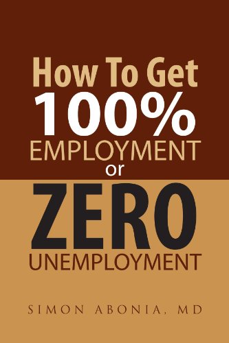 Cover for Simon Abonia · How to Get 100% Employment or Zero Unemployment (Paperback Book) (2011)