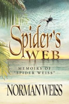 Cover for Norman Weiss · Spider's Web: Memoirs of Norman &quot;Spider&quot; Weiss (Taschenbuch) (2012)