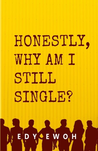 Cover for Edy Ewoh · Honestly, Why Am I Still Single? (Paperback Bog) (2022)