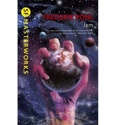 Jem - S.F. Masterworks - Frederik Pohl - Libros - Orion Publishing Co - 9781473201705 - 10 de abril de 2014