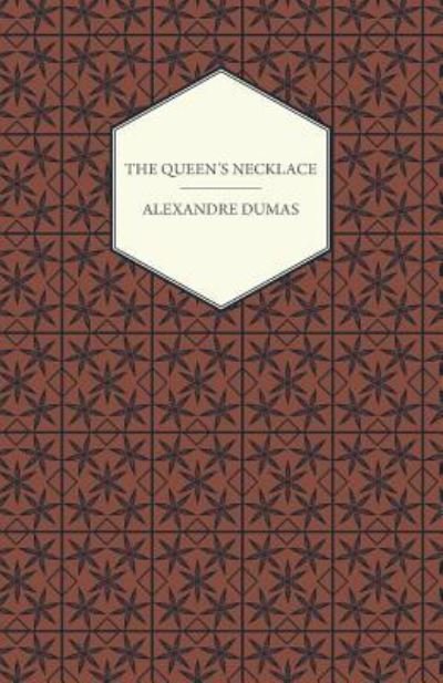 The Queen's Necklace - Alexandre Dumas - Books - Read Books - 9781473326705 - June 15, 2015