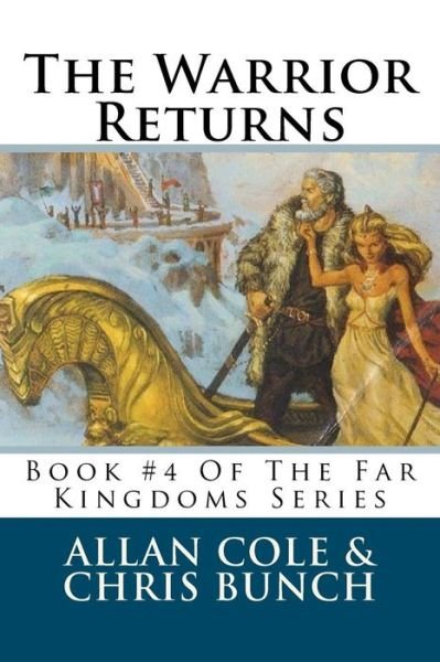 Cover for Allan Cole · The Warrior Returns: Book #4 of the Far Kingdoms Series (Paperback Book) (2012)