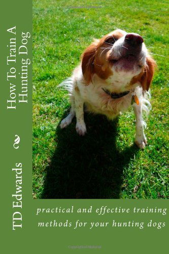Cover for Td Edwards · How to Train a Hunting Dog (Taschenbuch) [Lrg edition] (2012)