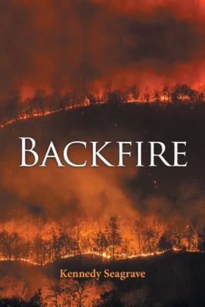 Cover for Kennedy Seagrave · Backfire (Paperback Book) (2018)