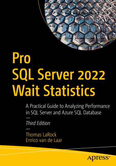 Cover for Thomas LaRock · Pro SQL Server 2022 Wait Statistics: A Practical Guide to Analyzing Performance in SQL Server and Azure SQL Database (Paperback Book) [3rd edition] (2023)