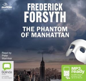 Cover for Frederick Forsyth · The Phantom of Manhattan (Lydbok (MP3)) [Unabridged edition] (2016)