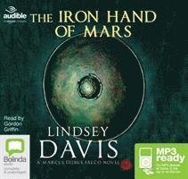 Cover for Lindsey Davis · The Iron Hand of Mars - Marcus Didius Falco (Lydbog (MP3)) [Unabridged edition] (2015)