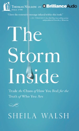 Cover for Sheila Walsh · The Storm Inside: Trade the Chaos of How You Feel for the Truth of Who You Are (Audiobook (CD)) [Unabridged edition] (2014)