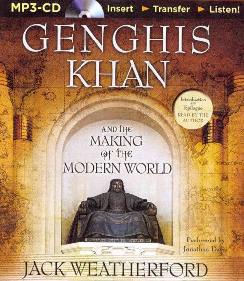 Cover for Jack Weatherford · Genghis Khan and the Making of the Modern World (Płyta CD z plikami MP3) [Mp3 Una edition] (2014)