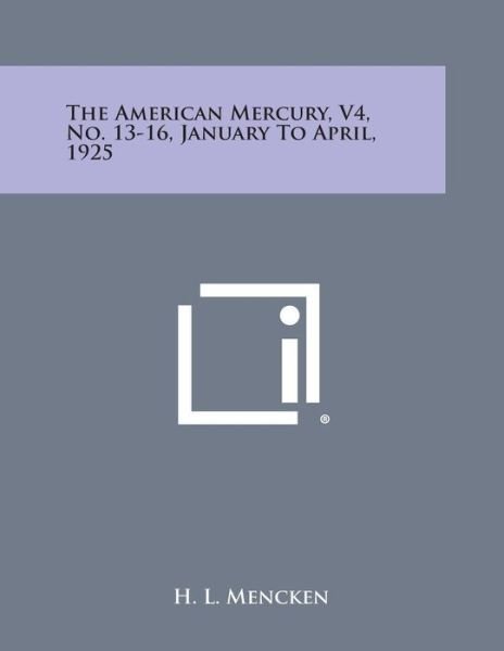 The American Mercury, V4, No. 13-16, January to April, 1925 - H L Mencken - Livres - Literary Licensing, LLC - 9781494116705 - 27 octobre 2013