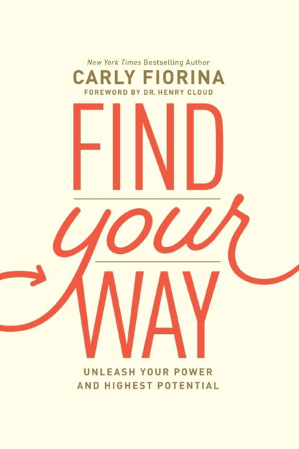 Cover for Carly Fiorina · Find Your Way Unleash Your Power and Highest Potential (Buch) (2020)