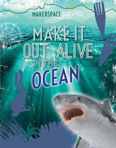 Cover for Claudia Martin · Make It Out Alive in the Ocean (Hardcover Book) (2017)