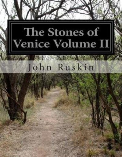 Cover for John Ruskin · The Stones of Venice Volume II (Taschenbuch) (2014)