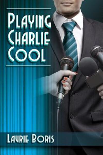 Cover for Laurie Boris · Playing Charlie Cool (Taschenbuch) (2014)