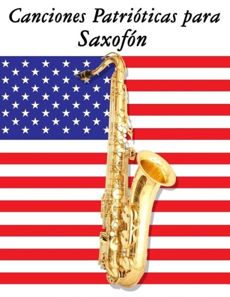 Cover for Uncle Sam · Canciones Patrióticas Para Saxofón: 10 Canciones De Estados Unidos (Taschenbuch) [Spanish edition] (2014)