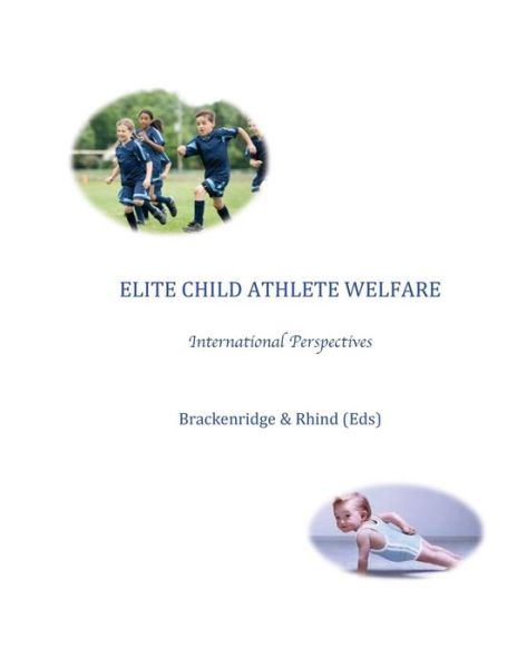 Cover for Celia Brackenridge · Elite Child Athlete Welfare: International Perspectives (Paperback Book) (2014)