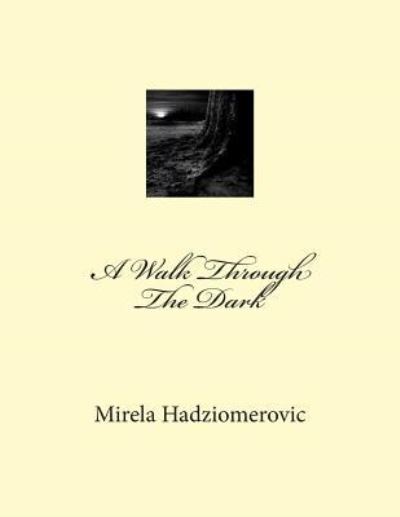 Cover for Mirela Hadziomerovic · A Walk Through The Dark (Paperback Book) (2015)