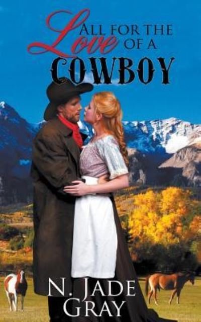 Cover for N Jade Gray · All for the Love of a Cowboy (Paperback Bog) (2018)