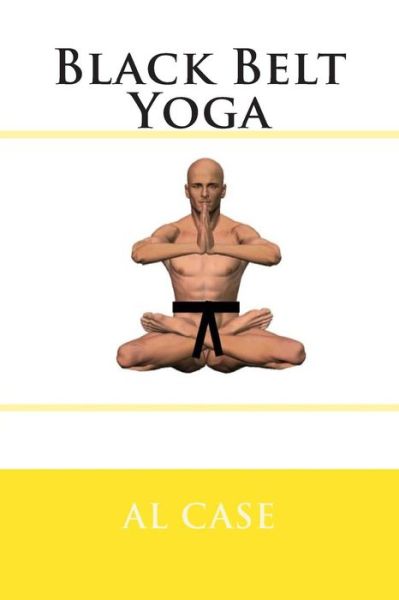 Cover for Al Case · Black Belt Yoga (Taschenbuch) (2015)