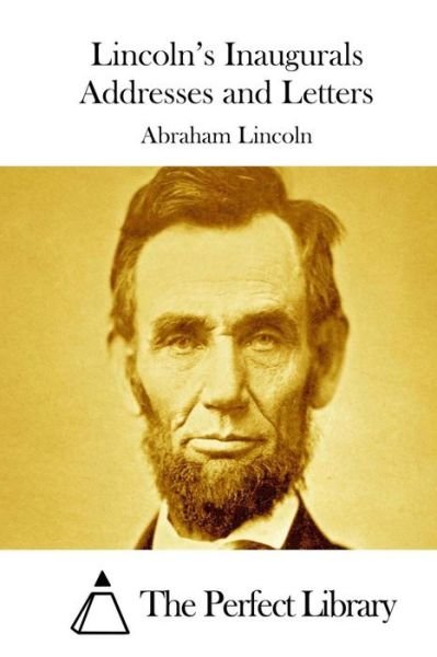 Cover for Abraham Lincoln · Lincoln's Inaugurals Addresses and Letters (Pocketbok) (2015)