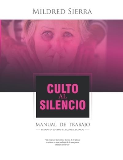 Cover for MIldred Sierra · Culto Al Silencio Manual De Trabajo (Taschenbuch) (2019)