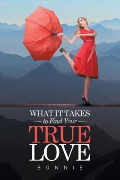 Cover for Bonnie · What it Takes to Find Your True Love (Paperback Book) (2015)