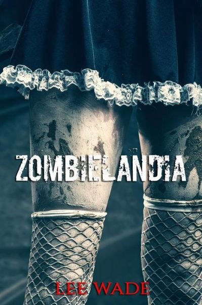 Cover for Lee Wade · Zombielandia (Paperback Book) (2015)