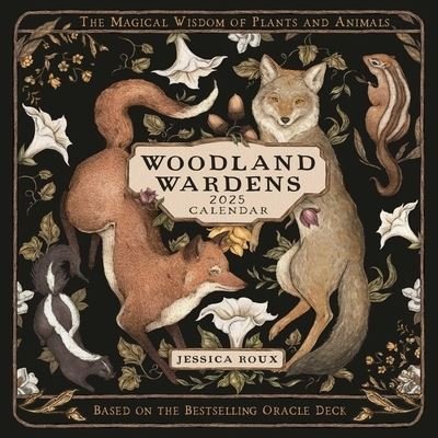 Woodland Wardens 2025 Wall Calendar: The Magical Wisdom of Plants and Animals - Jessica Roux - Merchandise - Andrews McMeel Publishing - 9781524893705 - 13. august 2024
