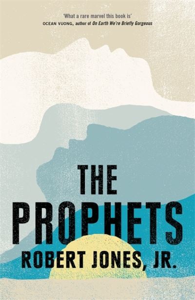 Cover for Robert Jones Jr. · The Prophets: a New York Times Bestseller (Hardcover Book) (2021)