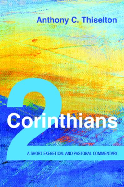 Cover for Anthony C. Thiselton · 2 Corinthians (Book) (2019)