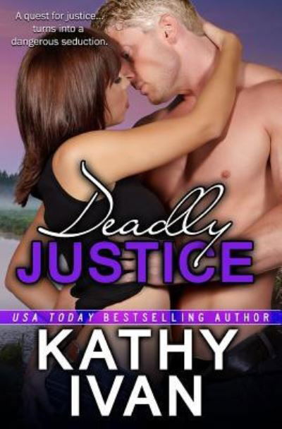 Cover for Kathy Ivan · Deadly Justice (Paperback Book) (2016)