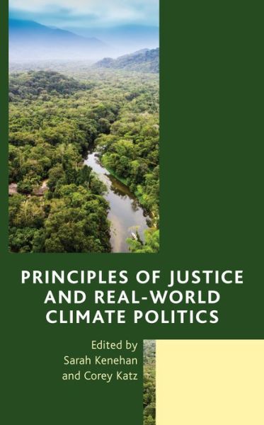 Principles of Justice and Real-World Climate Politics -  - Books - Rowman & Littlefield - 9781538162705 - May 14, 2024