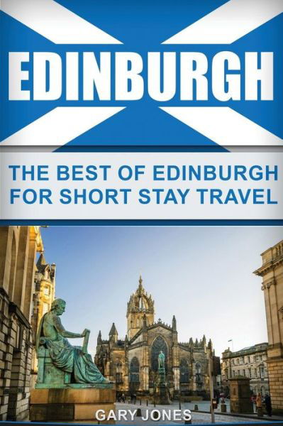 Edinburgh - Dr Gary Jones - Books - Createspace Independent Publishing Platf - 9781539561705 - October 17, 2016