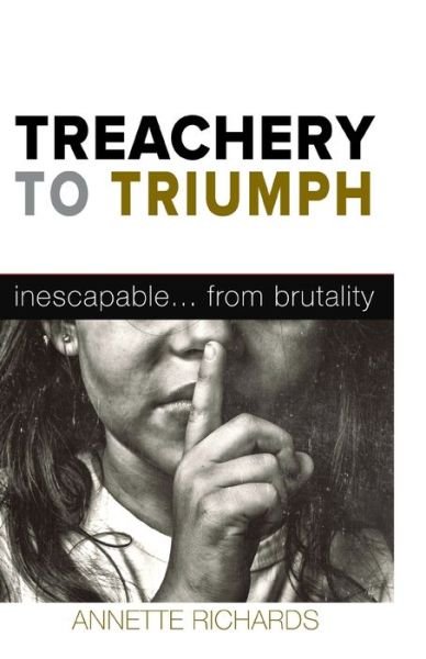 Cover for Annette Richards · Treachery to Triumph (Paperback Book) (2016)