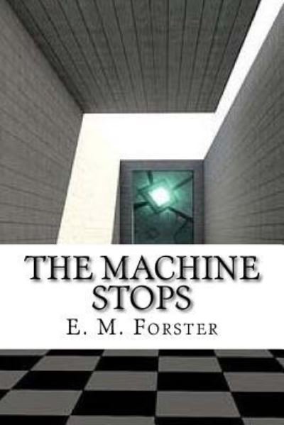 Cover for E. M. Forster · The Machine Stops (Pocketbok) (2016)