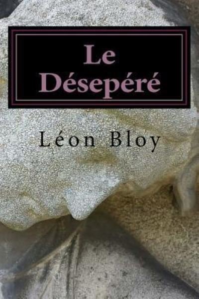 Cover for Léon Bloy · Le Désepéré (Pocketbok) (2016)