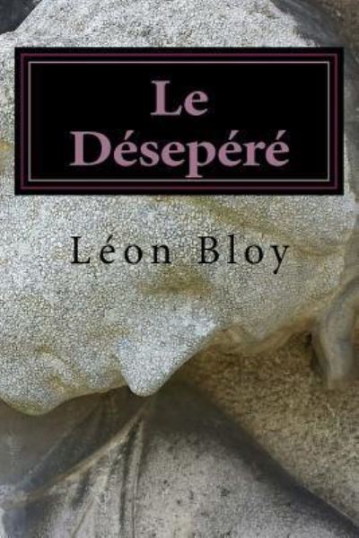 Cover for Léon Bloy · Le Désepéré (Paperback Book) (2016)