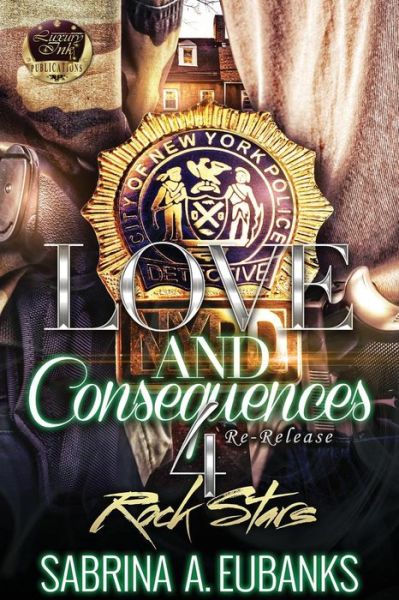 Cover for Sabrina A Eubanks · Love and Consequences 4 (Paperback Book) (2016)