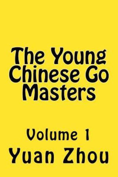 Cover for Yuan Zhou · The Young Chinese Go Masters (Paperback Book) (2017)