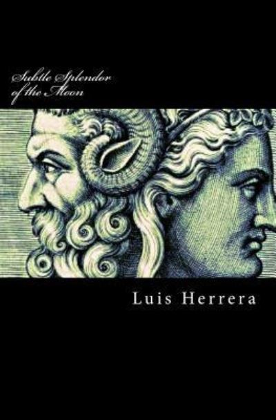 Cover for Luis Herrera · Subtle Splendor of the Moon (Paperback Book) (2017)