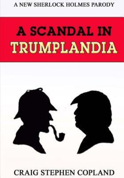 Cover for Craig Stephen Copland · A Scandal in Trumplandia - Large Print (Paperback Book) (2017)