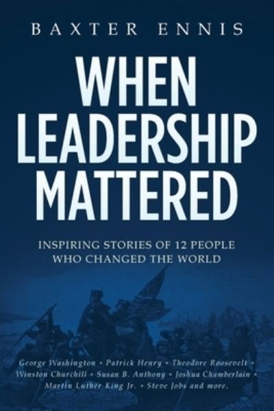 Cover for Baxter Ennis · When Leadership Mattered (Paperback Book) (2018)