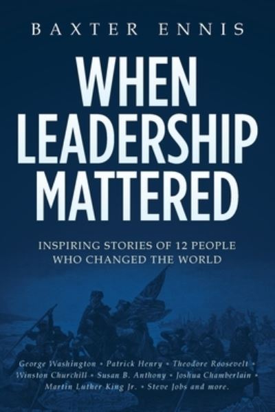 Cover for Baxter Ennis · When Leadership Mattered (Taschenbuch) (2018)